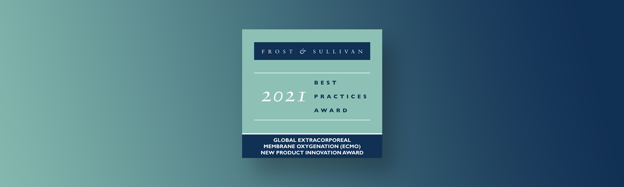 2021 Global Frost&Sullivan Award for New Product Innovation in the ECMO industry